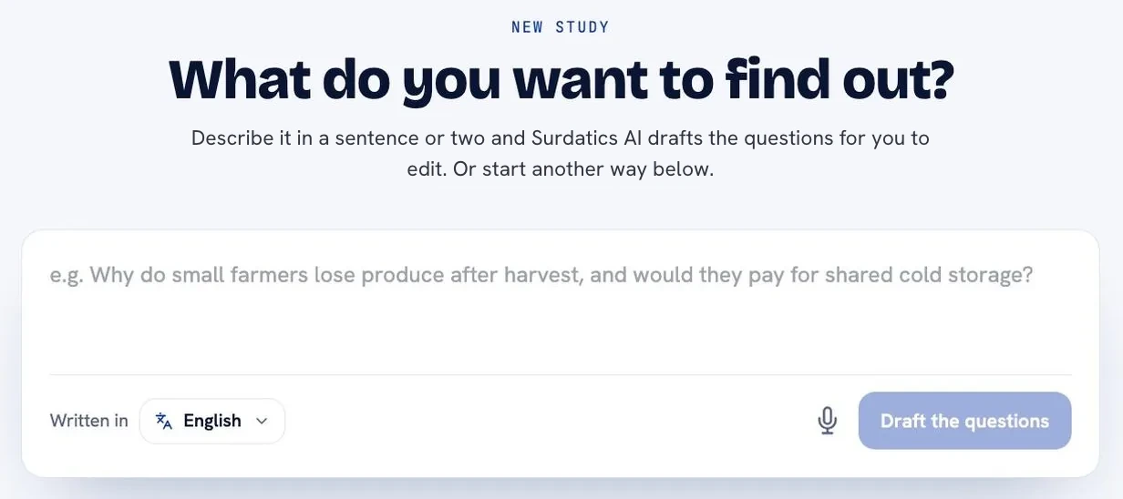 The study builder asks “What do you want to find out?”: describe it in a sentence or two and Surdatics AI drafts the questions, written in the language you choose.